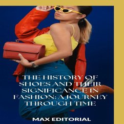 Cover The History of Shoes and Their Significance in Fashion: A Journey Through Time (eBook, ePUB)