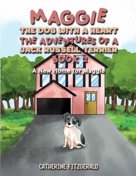Maggie, the Dog with a Heart: The Adventures of a Jack Russell Terrier, Book 2 (eBook, ePUB)