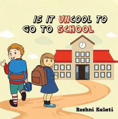 Is It Uncool to Go to School (eBook, ePUB) - Kalati, Roshni