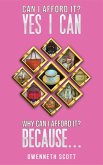 Can I Afford It? Yes I Can. Why Can I Afford It? Because... (eBook, ePUB)