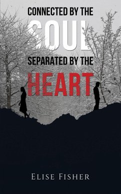Connected by the Soul, Separated by the Heart (eBook, ePUB) - Fisher, Elise