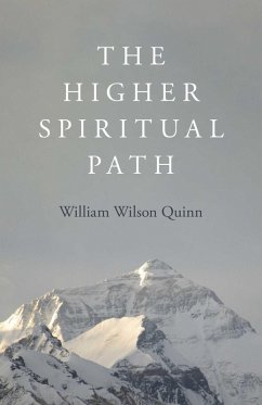 The Higher Spiritual Path (eBook, ePUB) - Quinn, William Wilson