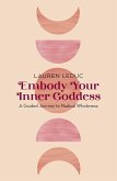 Embody Your Inner Goddess (eBook, ePUB)