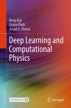 Deep Learning and Computational Physics (eBook, PDF) - Ray, Deep; Pinti, Orazio; Oberai, Assad A.