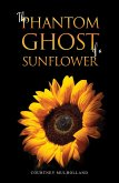 Phantom Ghost of a Sunflower (eBook, ePUB) Phantom Ghost of a Sunflower (eBook, ePUB)