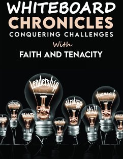 Whiteboard Chronicles: Conquering Challenges with Faith & Tenacity (eBook, ePUB) - Patterson Smith, Tajuana