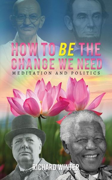 How to BE the Change We Need (eBook, ePUB) How to BE the Change We Need (eBook, ePUB)