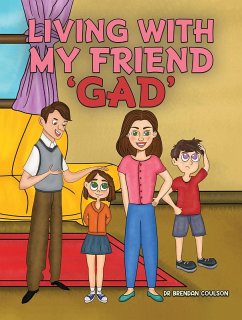 Living With My Friend 'GAD' (eBook, ePUB) - Coulson, Brendan