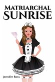 Matriarchal Sunrise (eBook, ePUB)