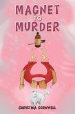 Magnet to Murder (eBook, ePUB) Magnet to Murder (eBook, ePUB)