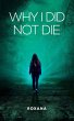 Why I Did Not Die (eBook, ePUB) - Bild 1