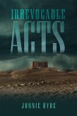 Irrevocable Acts (eBook, ePUB)
