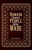 Humans Evolved, People Were Made (eBook, ePUB) Humans Evolved, People Were Made (eBook, ePUB)