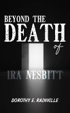 Beyond the Death of Ira Nesbitt (eBook, ePUB)