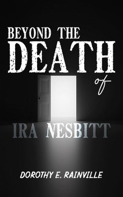 Beyond the Death of Ira Nesbitt (eBook, ePUB) - Rainville, Dorothy E