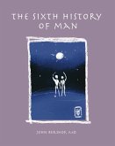 The Sixth History of Man (eBook, ePUB)