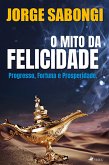 O Mito da Felicidade (eBook, ePUB)