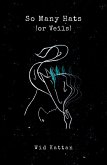 So Many Hats (or Veils) (eBook, ePUB) So Many Hats (or Veils) (eBook, ePUB)