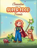 Clementine and her SUPER FOOD Friends (eBook, ePUB) Clementine and her SUPER FOOD Friends (eBook, ePUB)