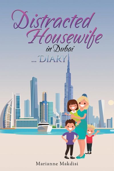 Distracted Housewife in Dubai ... Diary (eBook, ePUB)