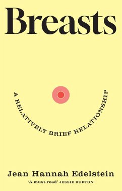 Breasts (eBook, ePUB) - Edelstein, Jean Hannah Breasts (eBook, ePUB) - Edelstein, Jean Hannah