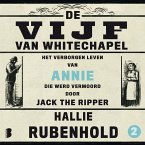 De vijf van Whitechapel: Het verborgen leven van Annie, die werd vermoord door Jack the Ripper (MP3-Download)