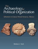 Archaeology of Political Organization (eBook, PDF) Archaeology of Political Organization (eBook, PDF)