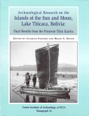 Archaeological Research on the Islands of the Sun and Moon, Lake Titicaca, Bolivia (eBook, PDF) Archaeological Research on the Islands of the Sun and Moon, Lake Titicaca, Bolivia (eBook, PDF)