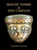 Moche Tombs at Dos Cabezas (eBook, PDF) Moche Tombs at Dos Cabezas (eBook, PDF)