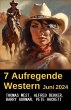 7 Aufregende Western Juni 2024 (eBook,... - Bild 1