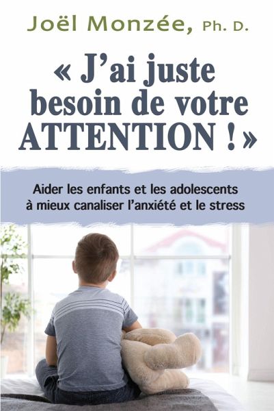 J'ai juste besoin de votre attention (eBook, ePUB) J'ai juste besoin de votre attention (eBook, ePUB)