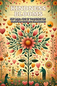 Kindness Blooms : How Small Acts of Generosity Can Transform Lives and Communities (Kid's Books, #2) (eBook, ePUB) - Grujin, Dusan
