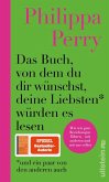 Das Buch, von dem du dir wünschst, deine Liebsten würden es lesen (und ein paar von den anderen auch)   (Mängelexemplar)