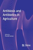 Antibiosis and Antibiotics in Agriculture (eBook, PDF) Antibiosis and Antibiotics in Agriculture (eBook, PDF)
