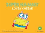 Super Hammy Loves Cheese (eBook, ePUB)