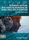 Responsible Artificial Intelligence Re-engineering the Global Public Health Ecosystem (eBook, ePUB)