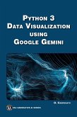 Python 3 Data Visualization Using Google Gemini (eBook, PDF) Python 3 Data Visualization Using Google Gemini (eBook, PDF)