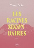 Les racines secondaires (eBook, ePUB) Les racines secondaires (eBook, ePUB)