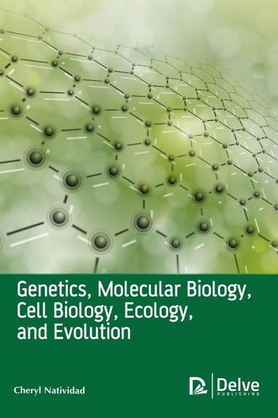 Genetics, Molecular Biology, Cell Biology, Ecology, and Evolution (eBook, PDF)
