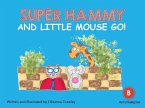 Super Hammy and Little Mouse Go (eBook, ePUB)