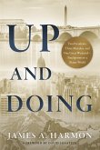 Up and Doing : Two Presidents, Three Mistakes, and One Great Weekend-Touchpoints to a Better World (eBook, ePUB)