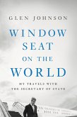 Window Seat on the World : My Travels with the Secretary of State (eBook, ePUB)