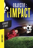 Objectif l'Impact : Derrière le mur (eBook, ePUB) Objectif l'Impact : Derrière le mur (eBook, ePUB)