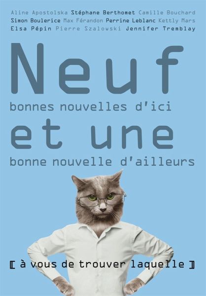 Neuf bonnes nouvelles d'ici et une bonne nouvelle d'ailleurs (eBook, ePUB)