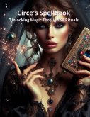 Circe's Spellbook Unlocking Magic Through 58 Rituals (eBook, ePUB)