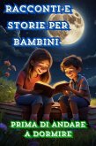 Racconti e storie per bambini prima di andare a dormire (eBook, ePUB) Racconti e storie per bambini prima di andare a dormire (eBook, ePUB)