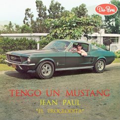 Tengo Un Mustang - Jean Paul "El Troglodita"