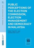 Public Perceptions of the Election Commission, Election Management and Democracy in Malaysia (eBook, PDF)