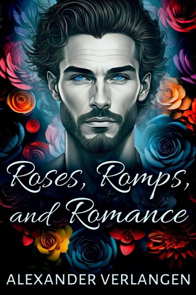 Roses, Romps, and Romance (eBook, ePUB) Roses, Romps, and Romance (eBook, ePUB)