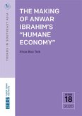 Making of Anwar Ibrahim's "e;Humane Economy"e; (eBook, PDF) Making of Anwar Ibrahim's "e;Humane Economy"e; (eBook, PDF)